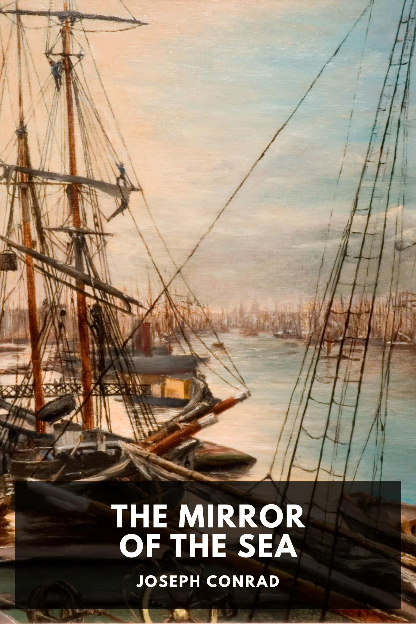 The Mirror of the Sea - Joseph Conrad